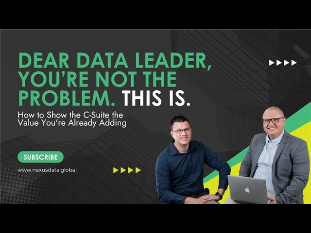 Dear Data Leader, You're Not The Problem